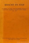 MOULIN, D. DE, (RED.) - Kracht en stof. De introductie van moderne natuurwetenschappelijke denkwijzen in de geneeskunde, zoals blijkt uit Nederlandse medische vakbladen 1840-1870. Verslag van een symposium, gehouden te Nijmegen op 21 september 1985 onder redactie van...