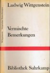 Wittgenstein, Ludwig - Vermischte Bemerkungen: E. Ausw. aus d. Nachlass Wittgenstein, Ludwig - Vermischte Bemerkungen: E. Ausw. aus d. Nachlass