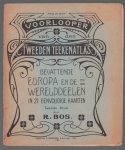 Bos, R. - Voorlooper van Tweeden teekenatlas bevattende Europa en de Werelddeelen in 21 eenvoudige kaarten