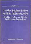 Jörg Klawitter 251088 - Charles Sanders Peirce: Realität, Wahrheit, Gott Einblicke in Leben und Werk des Begründers des Pragmatismus