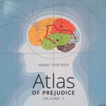 Tsvetkov, Yanko - Atlas of Prejudice volume 1