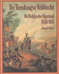 Nater, Johan P. - De Tiendaagse Veldtocht. De Belgische Opstand 1830 / 1831 Nater, Johan P. - De Tiendaagse Veldtocht. De Belgische Opstand 1830 / 1831
