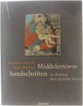 Laurent Busine L Vandamme Noël Geirnaert - Besloten wereld, open boeken : middeleeuwse handschriften in dialoog met actuele kunst