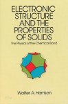 Walter A Harrison, Physics - Electronic Structures And The Properties Of Solids