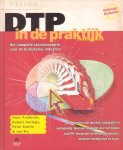 Frederiks, Hans e.a. - DTP in de praktijk. Tweede editie. Hét complete standaardwerk voor de Grafimedia-industrie