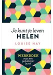 Louise Hay - Je kunt je leven helen Werkboek Louise Hay - Je kunt je leven helen Werkboek