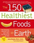 BOWDEN, Jonny - 150 Healthiest Foods on Earth BOWDEN, Jonny - 150 Healthiest Foods on Earth