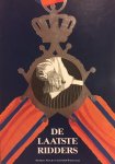 Wagenaar, Leonoor.  Steur, Patricia. (Foto's) - De laatste ridders. Ter gelegenheid van het 175-jarig bestaan van de Militaire Willemsorde.