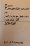 MOYERSOEN Ludovic - Baron Romain Moyersoen en politieke problemen van zijn tijd 1870-1967 MOYERSOEN Ludovic - Baron Romain Moyersoen en politieke problemen van zijn tijd 1870-1967