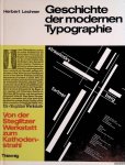 Lechner, Herbert - Geschichte der modernen Typographie: von der Steglitzer Werkstatt zum Kathodenstrahl