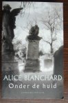 Blanchard, Alice - Onder de huid