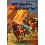 Jan Nowee, J. Huizinga - Arendsoog 17: Het geheim van Bad man's hut