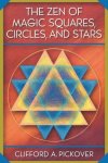 Clifford A. Pickover - The Zen of Magic Squares, Circles, and Stars