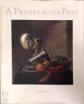 Sam Segal 25483 - A Prosperous Past The Sumptuous Still Life In The Netherlands 1600 - 1700