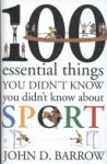 John D. Barrow 246257,  Professor Of Mathematical Sciences In The Department Of Applied Mathematics And Theoretical Physics John D Barrow - 100 Essential Things You Didn't Know You Didn't Know about Sport