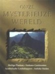 Jennifer Westwood, Gerard Grasman - Onze mysterieuze wereld: heilige plaatsen, verloren continenten, symbolische landschappen, antieke steden