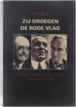 Nic Bal - Zij droegen de rode vlag : de legendarische leiders van de socialistische strijd