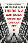 Huib Modderkolk - (1) There'S A War Going On But No One Can See It