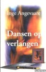 Angevaare, Inge - Dansen op verlangen