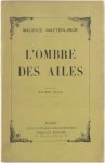 Maeterlinck Maurice 1862-1949 - L'Ombre des ailes