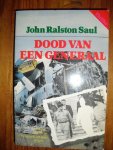 Saul, John Ralston - Dood van een generaal