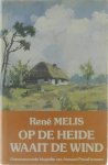 René Melis - Op de heide waait de wind. Geromanceerde biografie van Armand Preud'homme