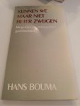 Bouma - Kunnen we maar niet beter zwijgen