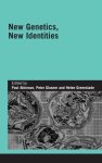 Paul Atkinson & Peter E. Glasner - New Genetics, New Identities