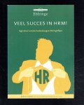 Groot, Bob de - Veel succes in HRM! sigantuur van de hedendaagse HR-highflyer