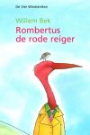 Bek, Willem - Rombertus de rode reiger ( anders dan anders)