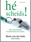 Ende, Mario van der en Ronnes, Vincent - Hé scheids! -Alles wat de spelregels de scheidsrechter niet vertellen