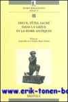 A. Motte, C..-M. Ternes (eds.); - Dieux, fetes, sacre dans la Grece et la Rome antiques  Actes du colloque tenu a Luxembourg, du 24 au 26 octobre 1999,