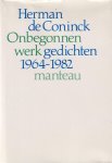 Coninck, Herman de - Onbegonnen werk. Gedichten, 1964-1982