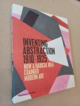 Dickerman, Leah (exh.) - Inventing Abstraction 1910-1925. How a radical idea changed modern art.