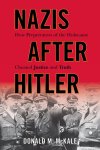 Donald M. Mckale - Nazis after Hitler
