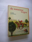 Cyrille,Georges / Joos,Ghislaine, ill. / Brouwer,J.F.,Ned.bew. - De Romeinse wegen.