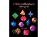 John Montroll - A Plethora of Polyhedra in Origami