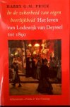 Prick, H.G.M. - In de zekerheid van eigen heerlijkheid / het leven van Lodewijk van Deyssel tot 1890