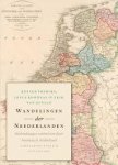 Freriks, Kester, Joyce Roodnat, Erik van Zuylen - Wandelingen der Neederlanden. Hedendaagse voetreizen door historisch Nederland