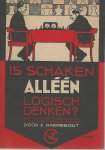 Naerebout, F. - Is schaken alléén logisch denken? -Een beknopte psychologische studie voor de gevorderde schakers