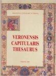 Bottari, G. (e.a.) - Veronensis Capitularis Thesaurus