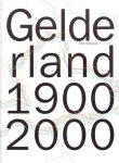 Eindredactie Dolly Verhoeven - Gelderland 1900-2000
