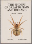 Roberts, Michael J. - The spiders of Great Britain and Ireland Volume 3 Colour plates - Atypidae to Linyphiidae