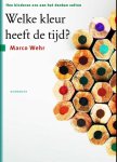 Marco Wehr - Welke kleur heeft de tijd? hoe kinderen ons aan het denken zetten