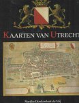 Donkersloot-de Vrij, Marijke - Kaarten van Utrecht. Topografische en thematische kartografie van de stad uit vijf eeuwen