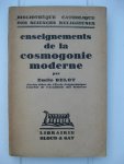 Belot, Emile - Enseignements de la cosmogonie moderne.
