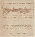 DELFTSCH STUDENTENCORPS - Het tournooy, door Lorenzo de Medici - gegeven ter eere van Lucretia Donati. Gehouden te Florence VII Februari 1467, te Delft den II Juli 1908 ter gelegenheid van het twaalfde lustrum van het Delftsch Studentencorps. DELFTSCH STUDENTENCORPS - Het tournooy, door Lorenzo de Medici - gegeven ter eere van Lucretia Donati. Gehouden te Florence VII Februari 1467, te Delft den II Juli 1908 ter gelegenheid van het twaalfde lustrum van het Delftsch Studentencorps.