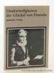 Feilchenfeld, Alfred. - Denkwürdigkeiten der Glückel von Hameln. Aus dem Jüdisch-Deutschen übersetzt, mit Erläuterungen versehen und herausgegeben.