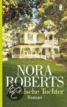 Nora Roberts - Die falsche Tochter
