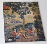 Meuter, Ingrid De - Meer dan groen. Oudenaardse wandtapijten van de 16de tot de 18de eeuw